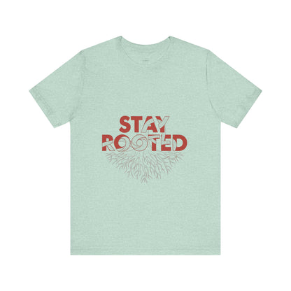 Stay Rooted Unisex Short Sleeve Tee | Nature Lovers Shirt, Eco-Friendly Gift, Casual Wear, Inspirational Design, Unisex Apparel