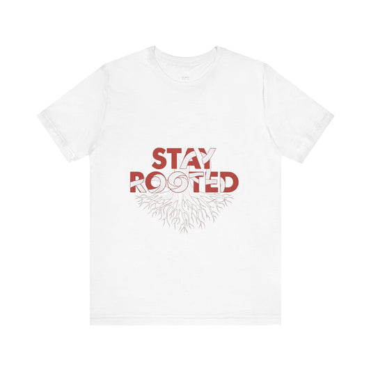 Stay Rooted Unisex Short Sleeve Tee | Nature Lovers Shirt, Eco-Friendly Gift, Casual Wear, Inspirational Design, Unisex Apparel