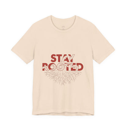 Stay Rooted Unisex Short Sleeve Tee | Nature Lovers Shirt, Eco-Friendly Gift, Casual Wear, Inspirational Design, Unisex Apparel