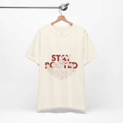 Stay Rooted Unisex Short Sleeve Tee | Nature Lovers Shirt, Eco-Friendly Gift, Casual Wear, Inspirational Design, Unisex Apparel