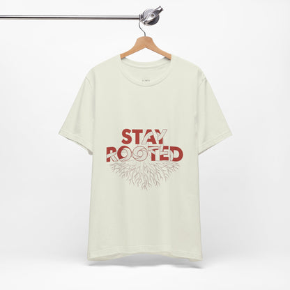 Stay Rooted Unisex Short Sleeve Tee | Nature Lovers Shirt, Eco-Friendly Gift, Casual Wear, Inspirational Design, Unisex Apparel