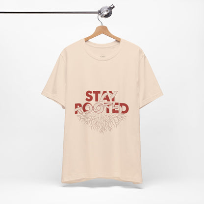 Stay Rooted Unisex Short Sleeve Tee | Nature Lovers Shirt, Eco-Friendly Gift, Casual Wear, Inspirational Design, Unisex Apparel